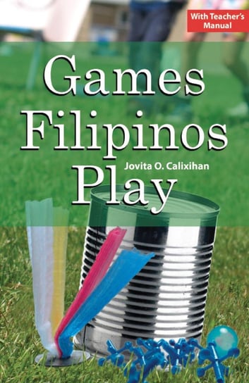 Games Filipinos Play - ebook epub Jovita O. Calixihan