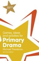 Games, Ideas and Activities for Primary Drama Theodorou Michael