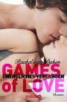 Games of Love 2 - Unendliches Verlangen Dyken Rachel