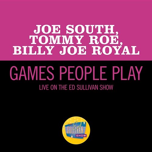 Games People Play Joe South, Tommy Roe, Billy Joe Royal