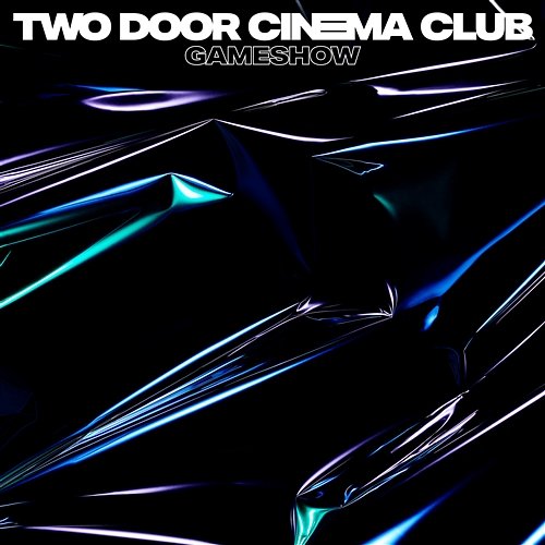 Gameshow Two Door Cinema Club