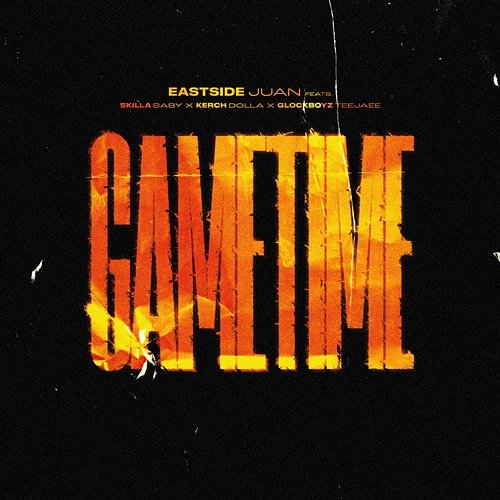 Gametime Skilla Baby & Glockboyz Teejaee feat. Kerch Dolla, Eastside Juan