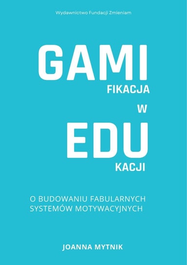 Gamifikacja w edukacji Joanna Mytnik