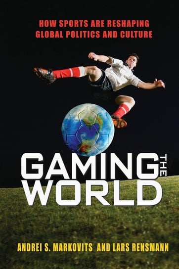 Gaming the World Markovits Andrei S.