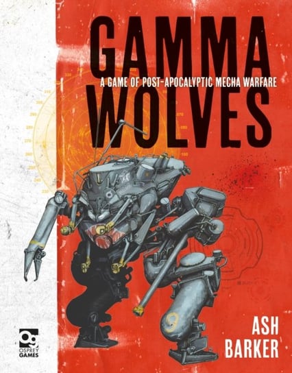 Gamma Wolves: a Game Of Post-apocalyptic Mecha Warfare ash Barker