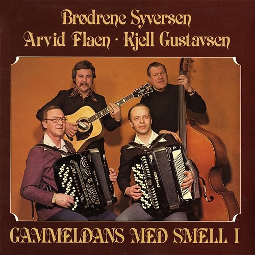 Gammeldans med smell i Brødrene Syversen, Arvid Flaen, Kjell Gustavsen