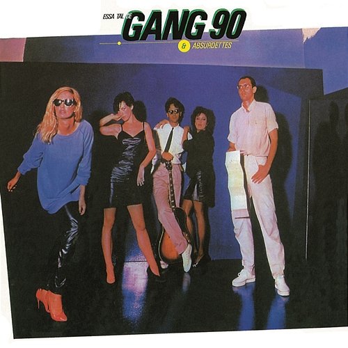 Gang 90 & Absurdetes Gang 90 & Absurdetes