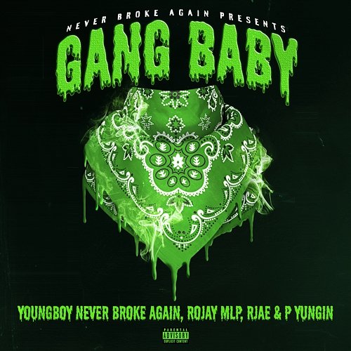 Gang Baby Never Broke Again, YoungBoy Never Broke Again, P Yungin feat. Rojay MLP, RJae