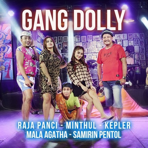 Gang Dolly Raja Panci, Minthul, Kepler, Mala Agatha & Samirin Pentol