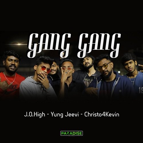 Gang Gang J.O.High, Yung Jeevi & Christo4Kevin
