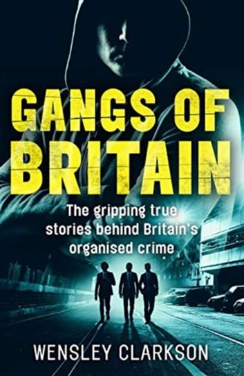 Gangs of Britain Clarkson Wensley
