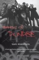 Gangs of Dundee Robertson Gary