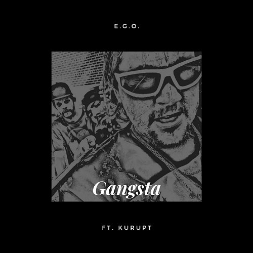 Gangsta E.G.O. feat. Kurupt