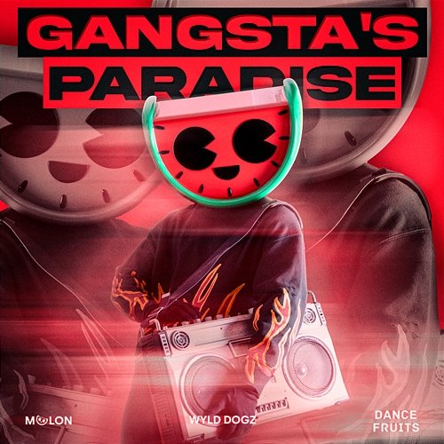 Gangsta's Paradise Melon, Wyld Dogz, & Dance Fruits Music
