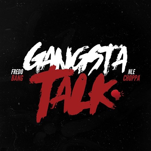 Gangsta Talk Fredo Bang feat. NLE Choppa