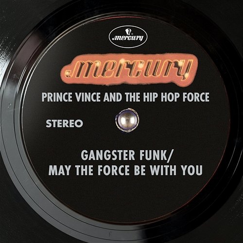 Gangster Funk / May The Force Be With You Prince Vince & The Hip Hop Force