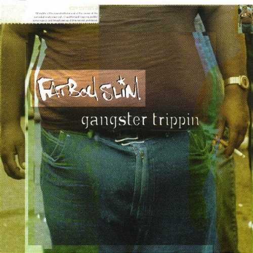 Gangster Trippin' Fatboy Slim