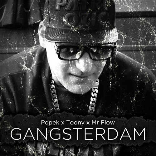 Gangsterdam Popek & Toony feat. Mr Flow