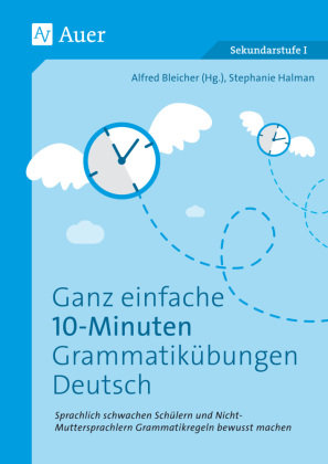 Ganz einfache 10-Minuten-Grammatikübungen Deutsch Auer Verlag in der AAP Lehrerwelt GmbH