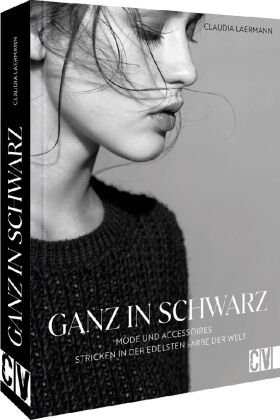 Ganz in Schwarz - Mode und Accessoires stricken in der edelsten Farbe der Welt Christophorus-Verlag