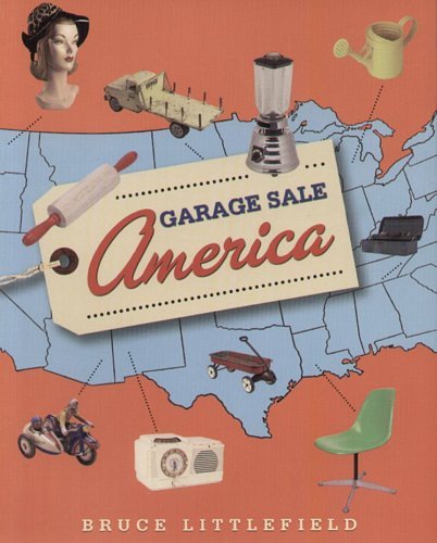 Garage Sale America Littlefield Bruce