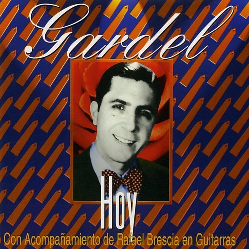 Gardel Hoy Carlos Gardel