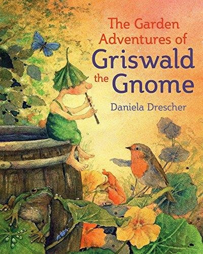 Garden Adventures of Griswald the Gnome Drescher Daniela