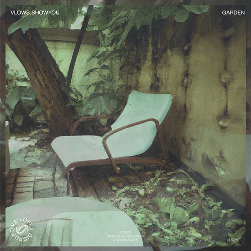 Garden vlows, Showyou & Disruptive LoFi