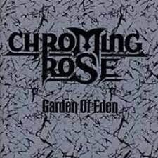 Garden of Eden Chroming Rose
