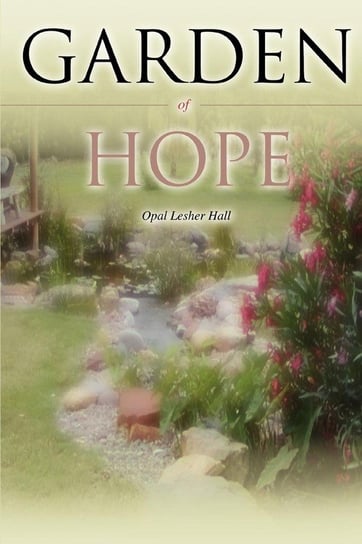 Garden of Hope Hall Opal Lesher