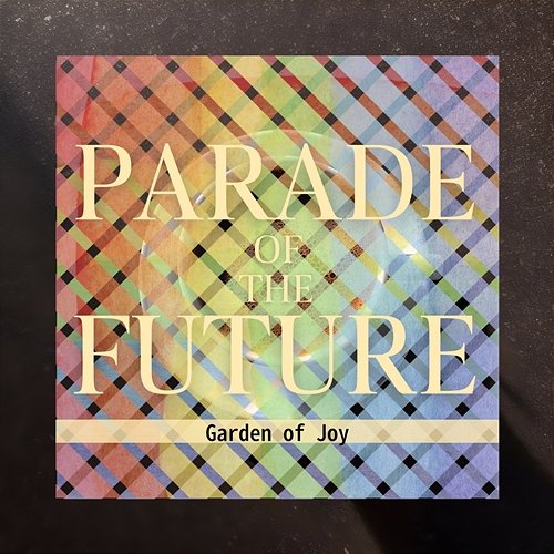 Garden of Joy Parade of the Future
