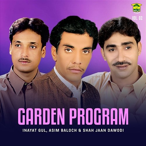 Garden Program, Vol. 02 Inayat Gul, Asim Baloch & Shah Jaan Dawodi