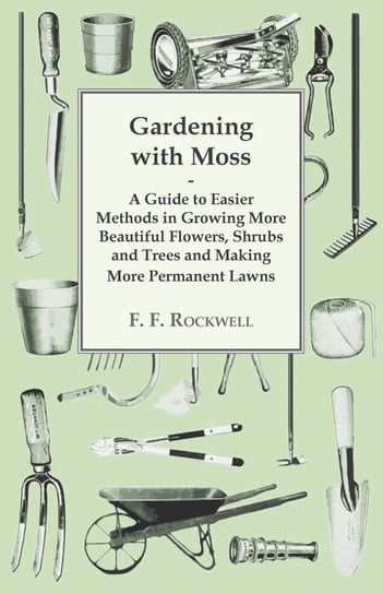 Gardening with Moss Rockwell F. F.