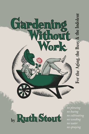 Gardening Without Work Stout Ruth