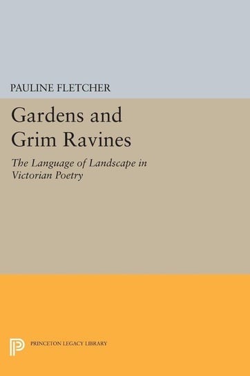Gardens and Grim Ravines Fletcher Pauline