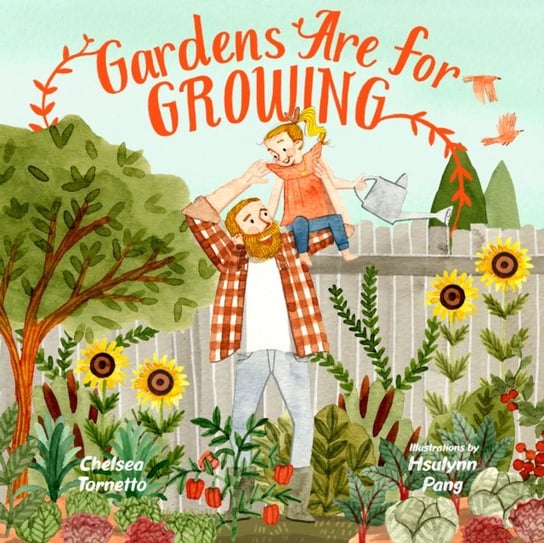 Gardens Are for Growing Chelsea Tornetto