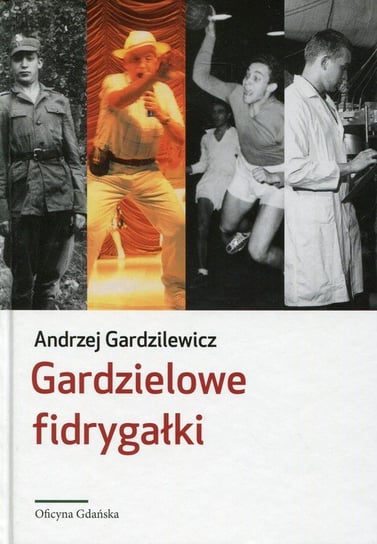 Gardzielowe fidrygałki Gardzilewicz Andrzej