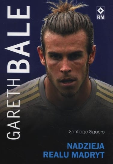 Gareth Bale. Nadzieja Realu Madryt Siguero Santiago
