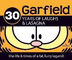 Garfield 30 Years of Laughs & Lasagna: The Life & Times of a Fat, Furry Legend! Davis Jim