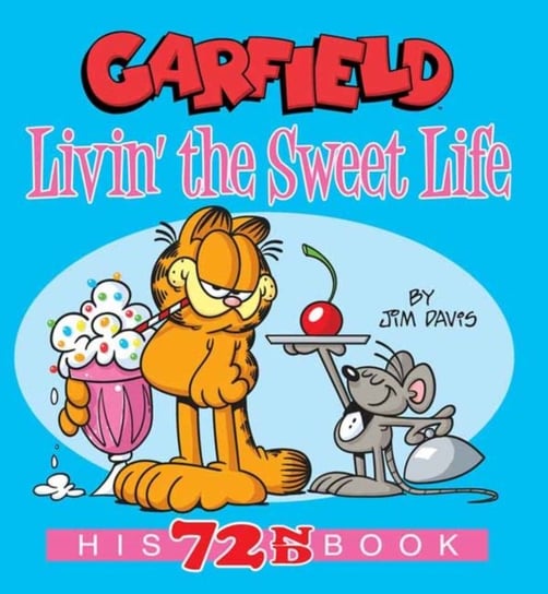 Garfield Livin the Sweet Life. His 72nd Book Davis Jim