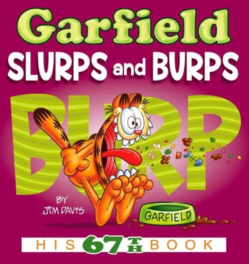 Garfield Slurps and Burps. His 67th Book Davis Jim