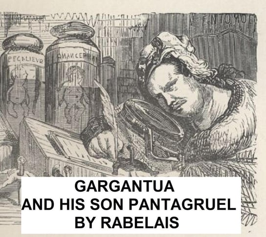 Gargantua and His Son Pantagruel Rabelais Francois