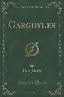 Gargoyles (Classic Reprint) Hecht Ben