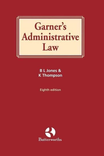 Garner's Administrative Law Jones B. L., Thompson Katharine, Jones Brian