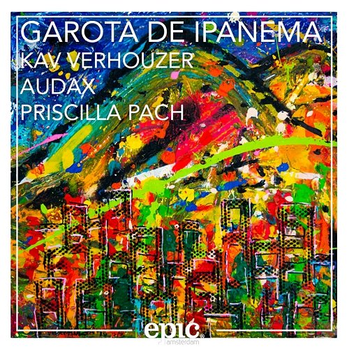 Garota de Ipanema Kav Verhouzer, Audax feat. Priscilla Pach
