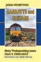 Garratts and Guitars Sixty Trainspotting Years Stretton John
