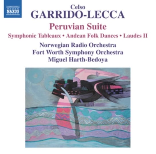 Garrido-Lecca: Peruvian Suite; Andean Folk Dances; Laudes II; Symphonic Tableaux Norwegian Radio Orchestra, Harth-Bedoya Miguel
