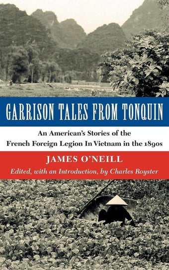 Garrison Tales from Tonquin O'neill James