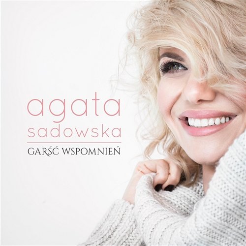 Garść Wspomnień Agata Sadowska