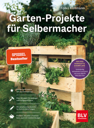 Garten-Projekte für Selbermacher BLV Buchverlag